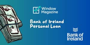 Bank of Ireland Personal Loan: Check what you need to know